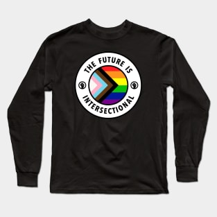 The Future Is Intersectional - LGBTQIA Pride Long Sleeve T-Shirt